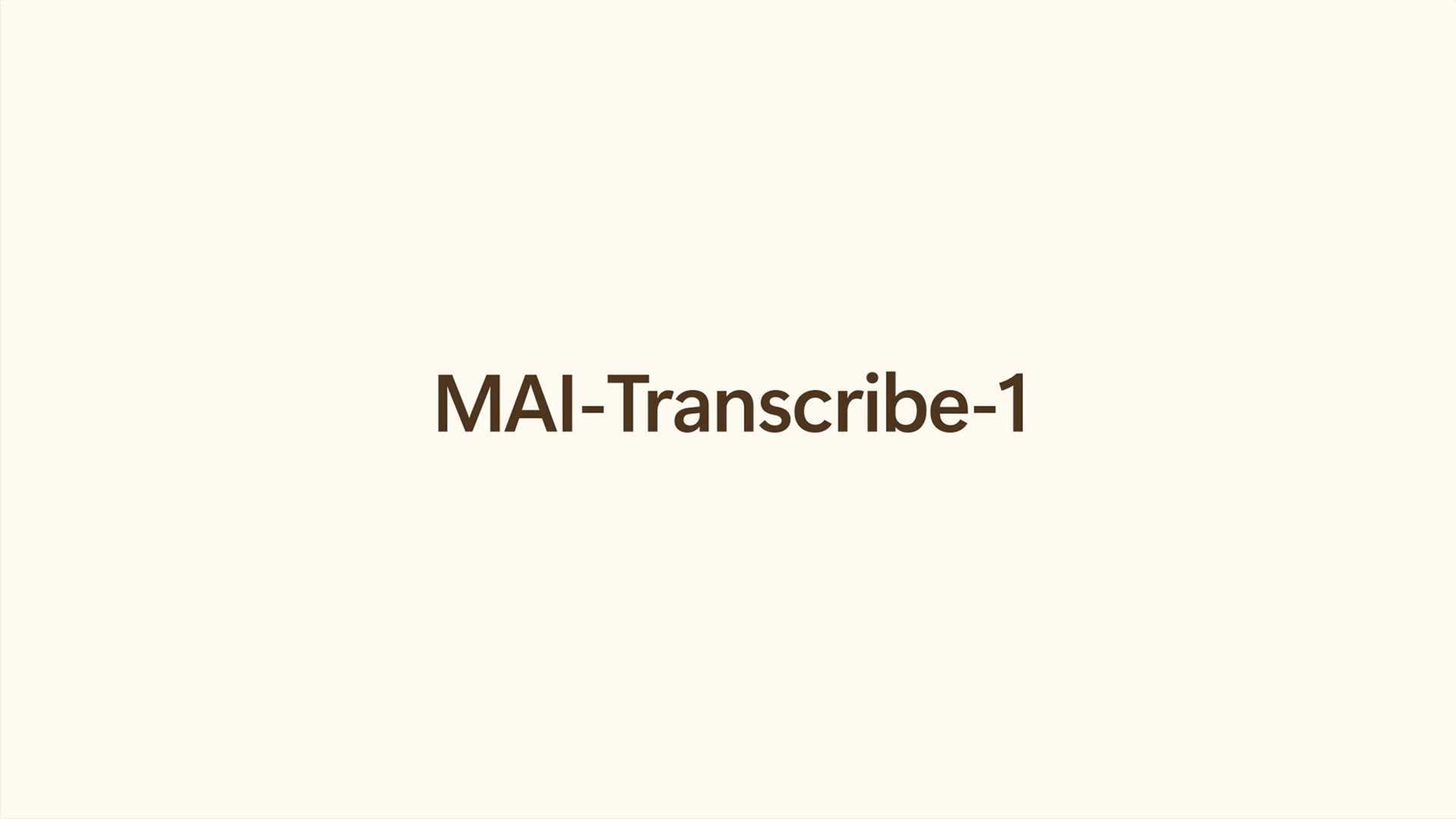 The text "MAI-Transcribe-1" appears in bold, brown letters centered on a plain, light beige background.