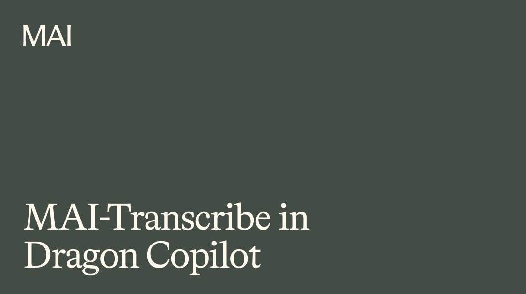 Dark green background with "MAI" in small white text at the top left and "MAI-Transcribe in Dragon Copilot" in large white text at the bottom left.