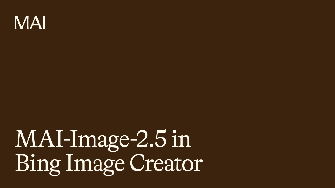 White text on a brown background reads: "MAI" in the top left and "MAI-Image-2.5 in Bing Image Creator" in large text at the bottom left.